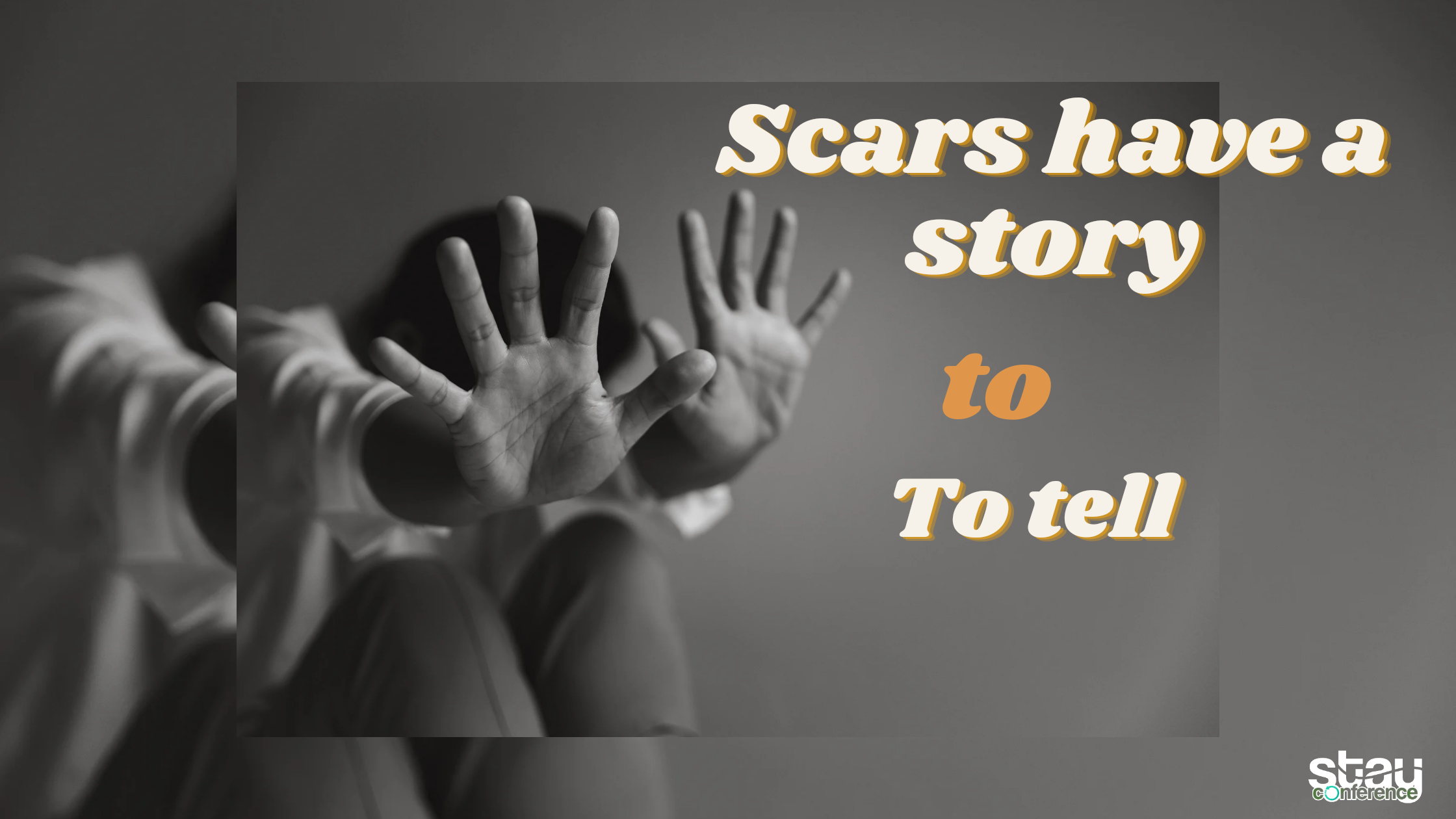 SCARS HAVE A STORY TO TELL